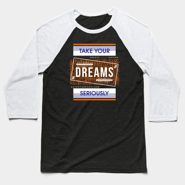 Typography dreams quote Baseball T-Shirt by Choulous79